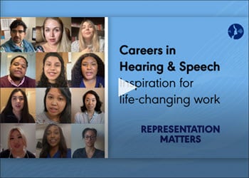 Watch Careers in Hearing & Speech - Inspiration for Life-Changing Work